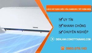 tìm hiểu cách sử dụng điều hòa samsung tiết kiệm điện