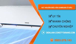 tìm hiểu nút nguồn điều hòa samsung ở đâu