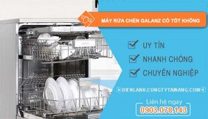 dòng máy rửa chén galanz có tốt không