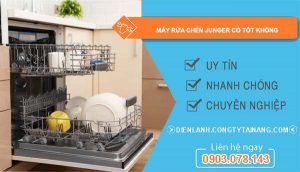 dòng máy rửa chén junger có tốt không