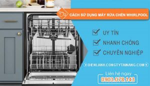 tìm cách sử dụng máy rửa chén whirlpool