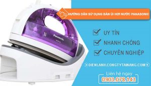 hướng dẫn sử dụng bàn ủi hơi nước panasonic đúng cách