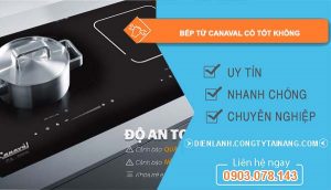 bếp từ canaval có tốt không
