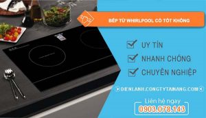 dòng bếp từ whirlpool có tốt không