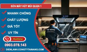 Sửa Máy Hút Mùi Quận 1