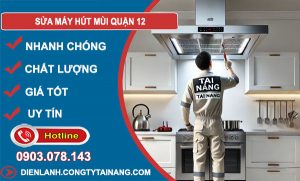 Sửa Máy Hút Mùi Quận 12