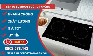bếp từ sunhouse có tốt không