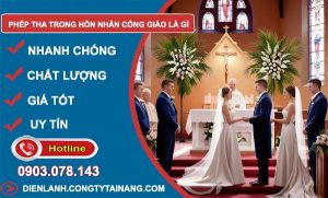 tìm hiểu phép tha trong hôn nhân công giáo là gì
