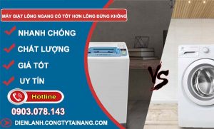 giải đáp máy giặt lồng ngang có tốt hơn lồng đứng không