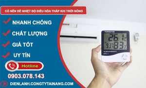 tìm hiểu có nên để nhiệt độ điều hoà thấp khi trời nóng