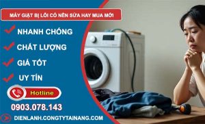 máy giặt bị lỗi nên sửa chữa hay mua mới giải đáp