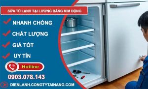 sửa tủ lạnh tại lương bằng kim động giá rẻ