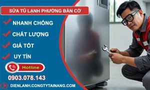 sửa tủ lạnh phường bàn cờ uy tín