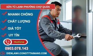 sửa tủ lạnh phường chợ quán uy tín