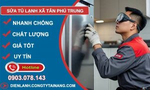 sửa tủ lạnh xã tân phú trung giá rẻ