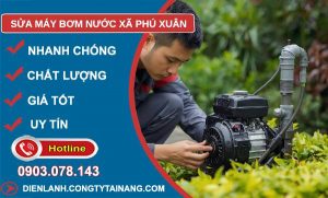sửa máy bơm nước xã phú xuân uy tín
