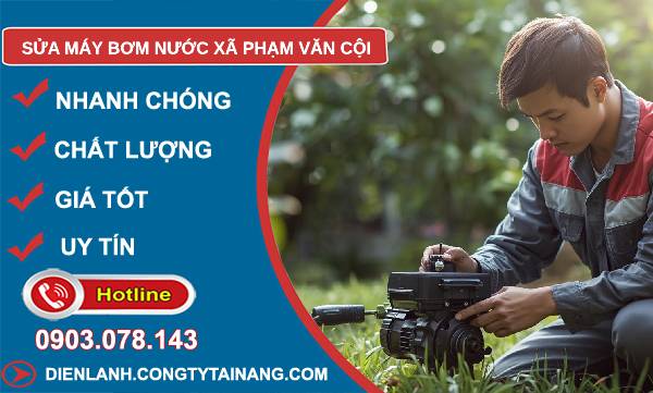sửa máy bơm nước xã phạm văn cội
