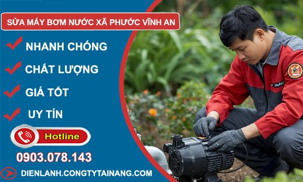 sửa máy bơm nước xã phước vĩnh an giá rẻ