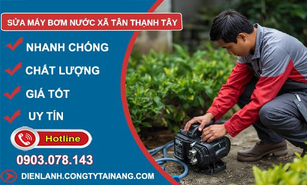 sửa máy bơm nước xã tân thạnh tây uy tín