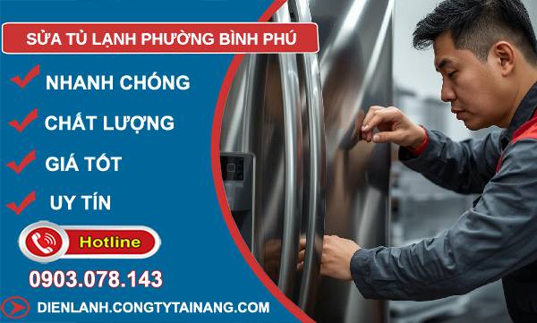 sửa tủ lạnh phường bình phú uy tín