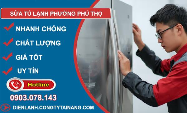sửa tủ lạnh phường phú thọ giá rẻ