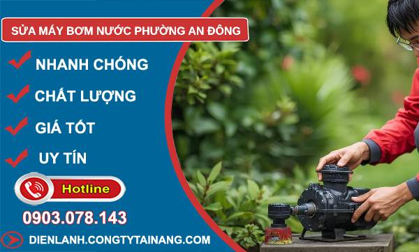 sửa máy bơm nước phường an đông giá rẻ