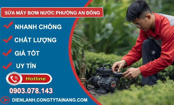 sửa máy bơm nước phường an đông