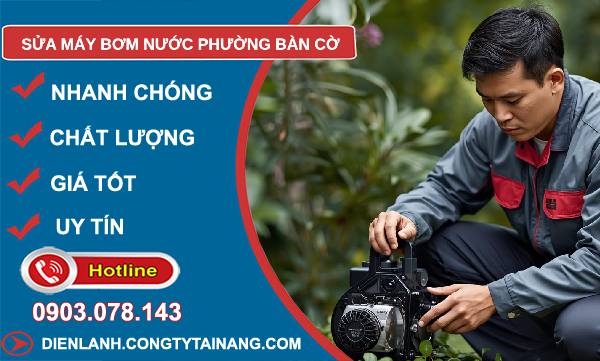 sửa máy bơm nước phương bàn cờ uy tín