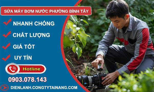 sửa máy bơm nước phường bình tây giá rẻ