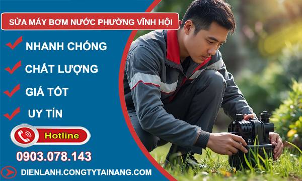 sửa máy bơm nước phường vĩnh hội giá rẻ