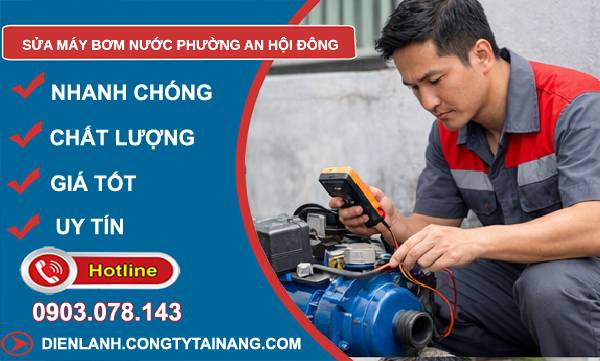 sửa máy bơm nước phường an hội đông uy tín