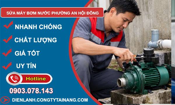 sửa máy bơm nước phường an hội đông