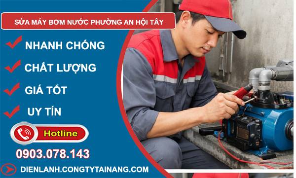 sửa máy bơm nước phường an hội tây uy tín