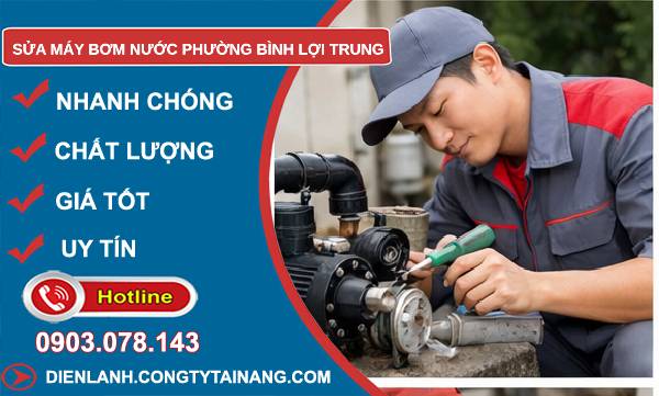 sửa máy bơm nước phường bình lợi trung giá rẻ