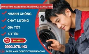 có nên thay board điều khiển hay mua máy giặt mới