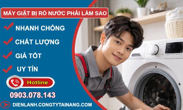 máy giặt bị rò nước phải làm sao nguyên nhân