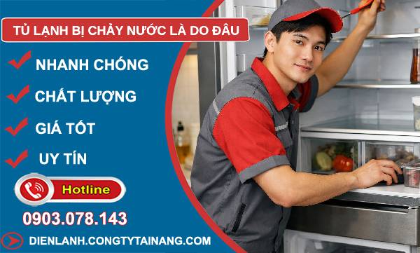 tủ lạnh bị chảy nước là do đâu khắc phục