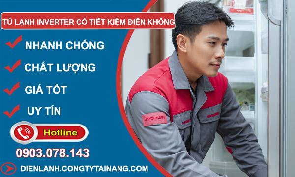 tủ lạnh inverter có tiết kiệm điện không tại sao