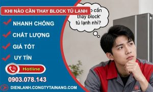 khi nào cần thay block tủ lạnh tại sao