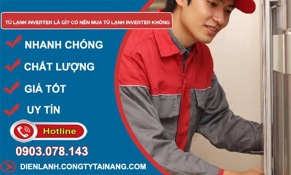 tủ lạnh inverter là gì có nên mua không tại sao