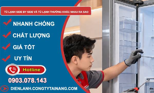 tủ lạnh side by side và tủ lạnh thường khác nhau ra sao giải thích
