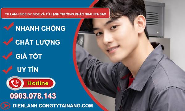 tủ lạnh side by side và tủ lạnh thường khác nhau ra sao tìm hiểu