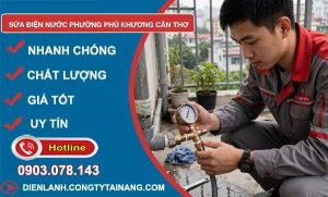 Sửa điện nước phường Phú Khương Cần Thơ