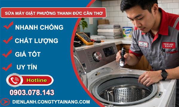 Sửa máy giặt phường Thanh Đức Cần Thơ uy tín