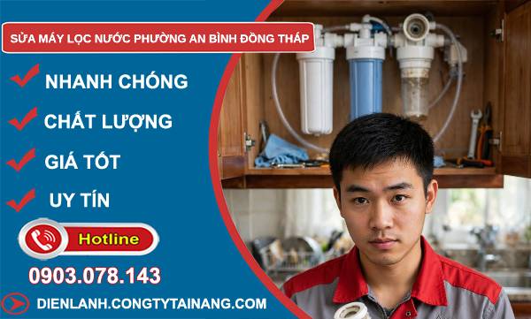 Sửa máy lọc nước phường An Bình Đồng Tháp giá rẻ
