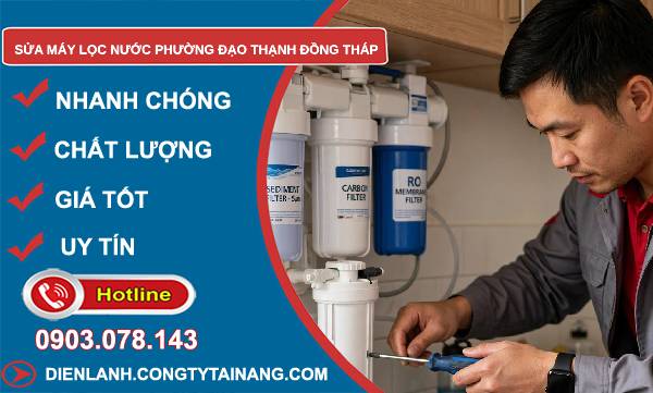 Sửa máy lọc nước phường Đạo Thạnh Đồng Tháp uy tín