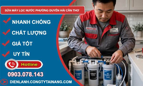 Sửa máy lọc nước phường Duyên Hải Cần Thơ uy tín