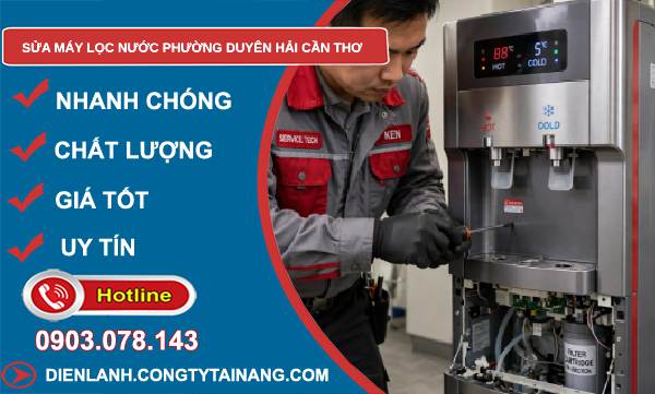 Sửa máy lọc nước phường Duyên Hải Cần Thơ