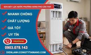 Sửa máy lọc nước phường Hưng Phú Cần Thơ
