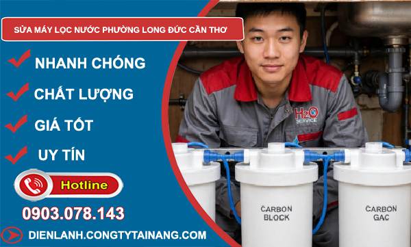 Sửa máy lọc nước phường Long Đức Cần Thơ giá rẻ